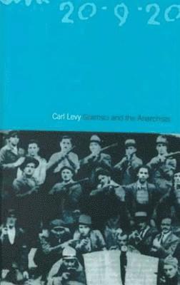 Carl Levy, Carl Levy - Gramsci and the Anarchists, Inbunden