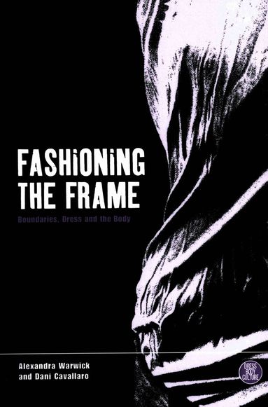 Dani Cavallaro, Alexandra Warwick - Fashioning the Frame, Häftad