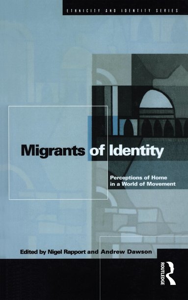 Andrew Dawson, Nigel Rapport - Migrants of Identity, Inbunden