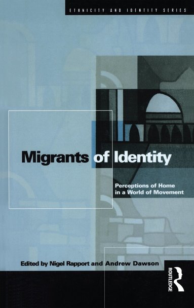 Andrew Dawson, Nigel Rapport - Migrants of Identity, Häftad