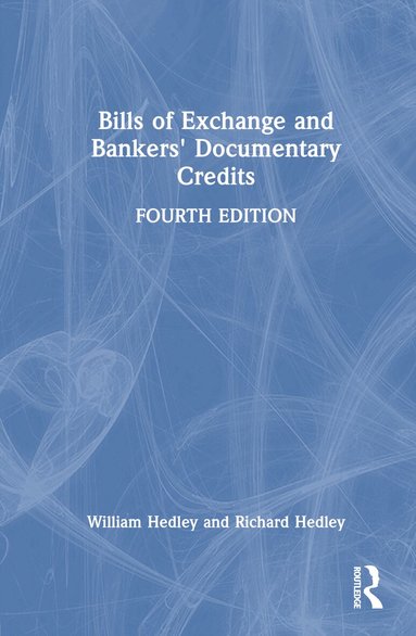 William Hedley, Richard Hedley - Bills of Exchange and Bankers' Documentary Credits, Inbunden