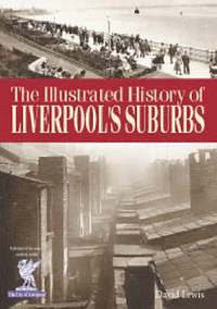 bokomslag The Illustrated History of Liverpool's Suburbs