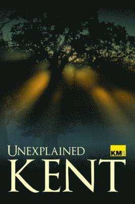 bokomslag Unexplained Kent