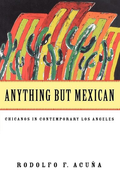 Rodolfo F Acuña - Anything But Mexican, Häftad