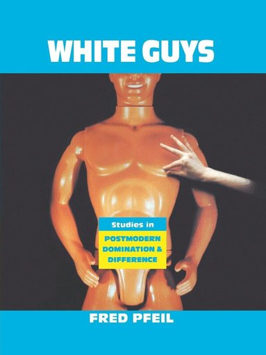 Fred Pfeil - White Guys, Häftad