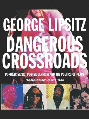 George Lipsitz - Dangerous Crossroads, Häftad