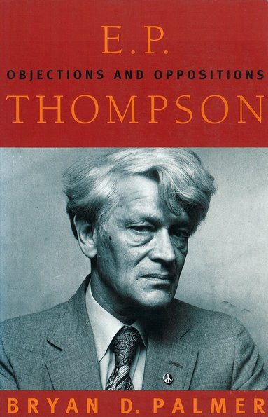 Bryan D Palmer - E. P. Thompson, Häftad