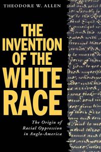 bokomslag The Invention of the White Race: v. 2 The Origins of Racial Oppression in Anglo-America