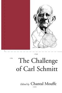 bokomslag The Challenge of Carl Schmitt