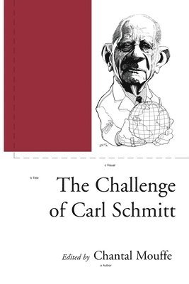 The Challenge of Carl Schmitt 1