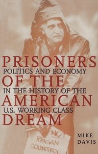 bokomslag Prisoners of the American Dream