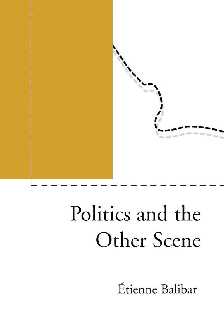 Politics and the Other Scene 1