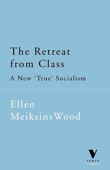 Ellen Meiksins Wood - Retreat from Class, Häftad