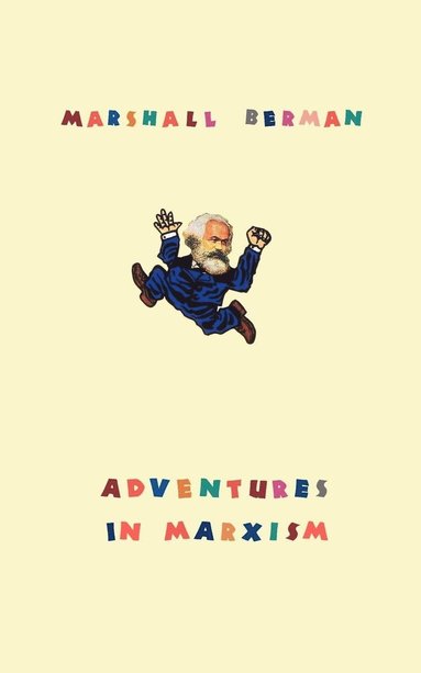 Marshall Berman - Adventures in Marxism, Häftad