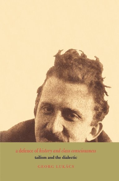 Georg Lukács - Defence of History and Class Consciousness, Häftad