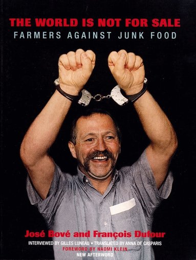 François Dufour, Gilles Luneau, José Bové - World Is Not for Sale, Häftad