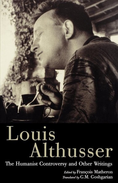 François Matheron, Louis Althusser, François Matheron - Humanist Controversy and Other Writings, Häftad