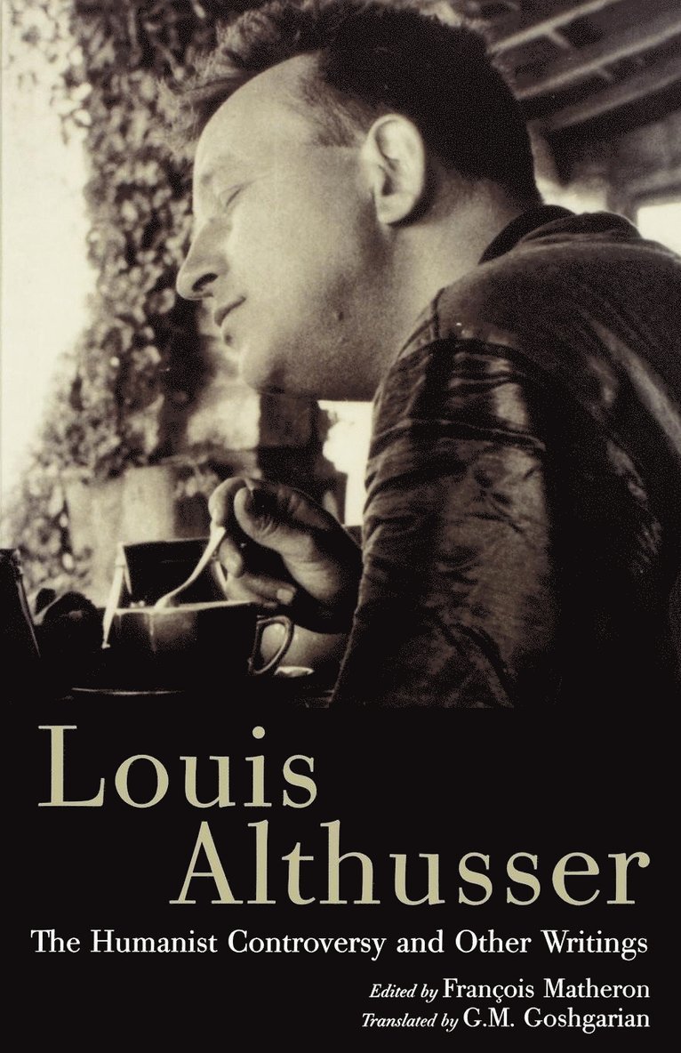 François Matheron, Louis Althusser, Francois Matheron, François Matheron, Francois Matheron - Humanist Controversy and Other Writings, Häftad