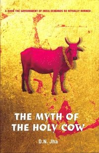 bokomslag The Myth of the Holy Cow