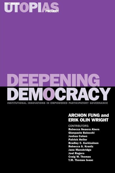Archon Fung, Erik Olin Wright - Deepening Democracy, Häftad