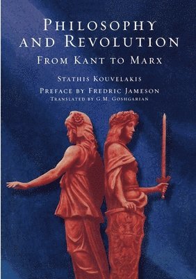 Stathis Kouvelakis - Philosophy and Revolution, Häftad
