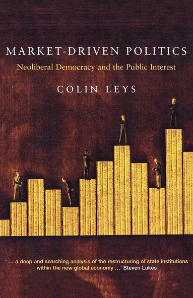 Colin Leys - Market-Driven Politics, Häftad