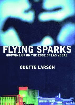 Odette Larson - Flying Sparks, Inbunden