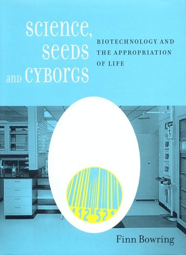 Finn Bowring - Science, Seeds, and Cyborgs, Inbunden