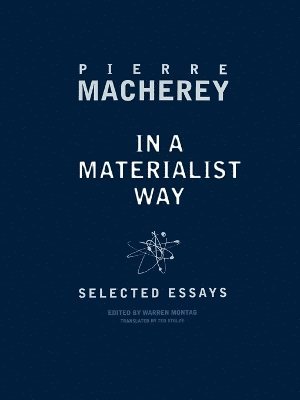 Pierre Macherey, Warren Montag - In a Materialist Way, Inbunden