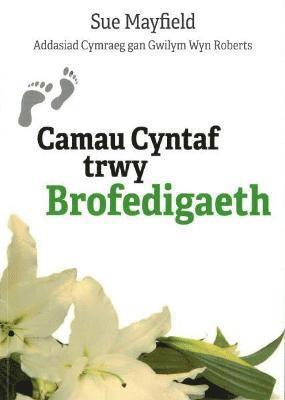 Camau Cyntaf trwy Brofedigaeth