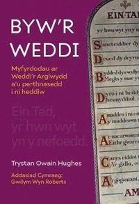 bokomslag Byw'r Weddi - Myfyrdodau ar Weddi'r Arglwydd a'u perthnasedd i ni heddiw