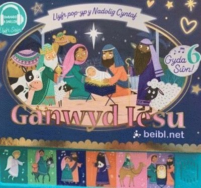 Ganwyd Iesu: Llyfr popyp y Nadolig Cyntaf 1