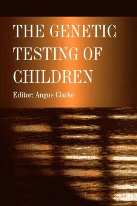 Angus Clarke - Genetic Testing of Children, Häftad
