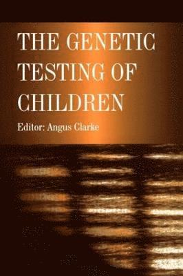 Angus Clarke - Genetic Testing of Children, Häftad