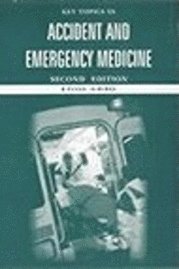 bokomslag Key Topics in Accident and Emergency Medicine