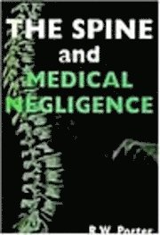 bokomslag The Spine and Medical Negligence