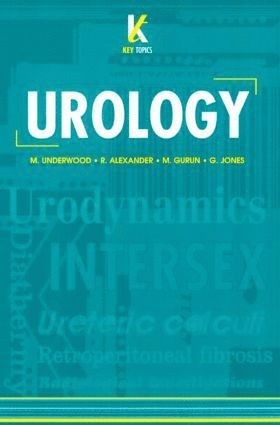 R. Alexander, M. Gurun, G. Jones, M. Underwood - Key Topics in Urology, Häftad