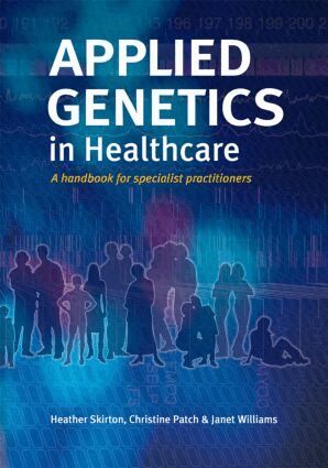 Heather Skirton, Christine Patch, Janet Williams - Applied Genetics in Healthcare, Häftad