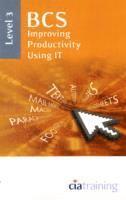 bokomslag BCS Improving Productivity Using IT Level 3