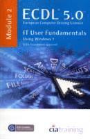 CiA Training Ltd. - ECDL Syllabus 5.0 Module 2 IT User Fundamentals Using Windows 7, Häftad