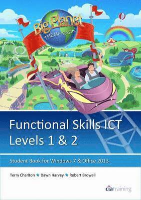 Functional Skills ICT Student Book for Levels 1 & 2 (Microsoft Windows 7 & Office 2013) 1