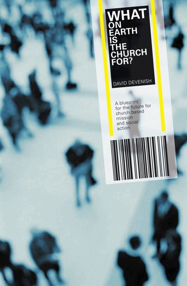 David Devenish - What on Earth is the Church For?, Häftad
