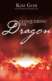 bokomslag Conquering the Dragon: The True Life Story of a Former Triad Gang Member