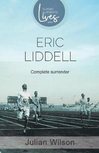 bokomslag Complete Surrender: Biography of Eric Liddell