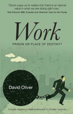 Work - Prison or Place of Destiny? 1
