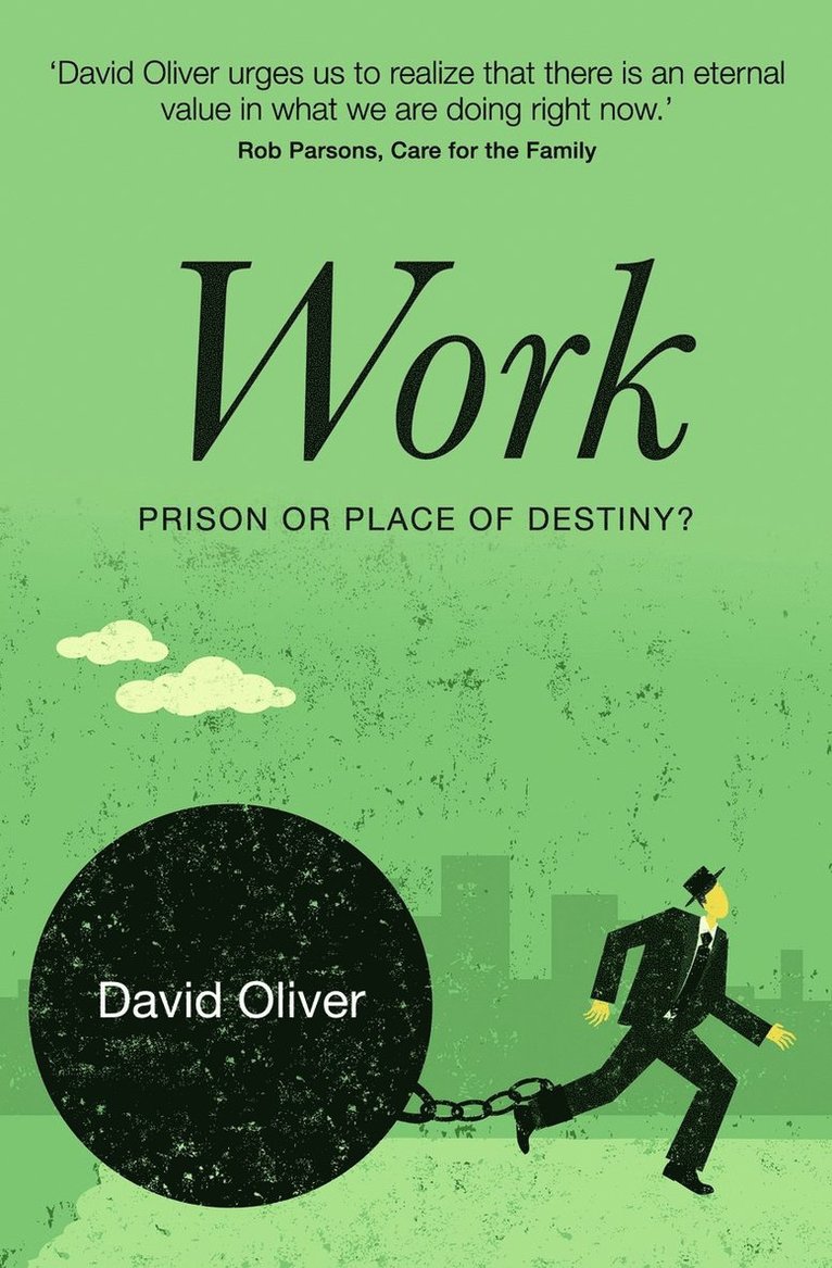 Work - Prison or Place of Destiny? 1