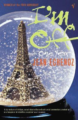 Jean Echenoz - I'm Off And One Year, Häftad