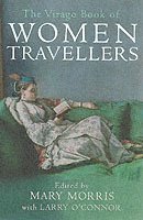 Mary Morris, Larry O'Connor, Mary Morris - Virago Book Of Women Travellers., Häftad
