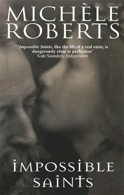 Michele Roberts - Impossible Saints, Häftad