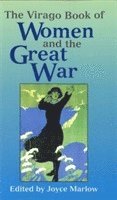 bokomslag The Virago Book of Women and the Great War